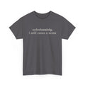Unfortunately, I Will Cause a Scene — Graphic Tee