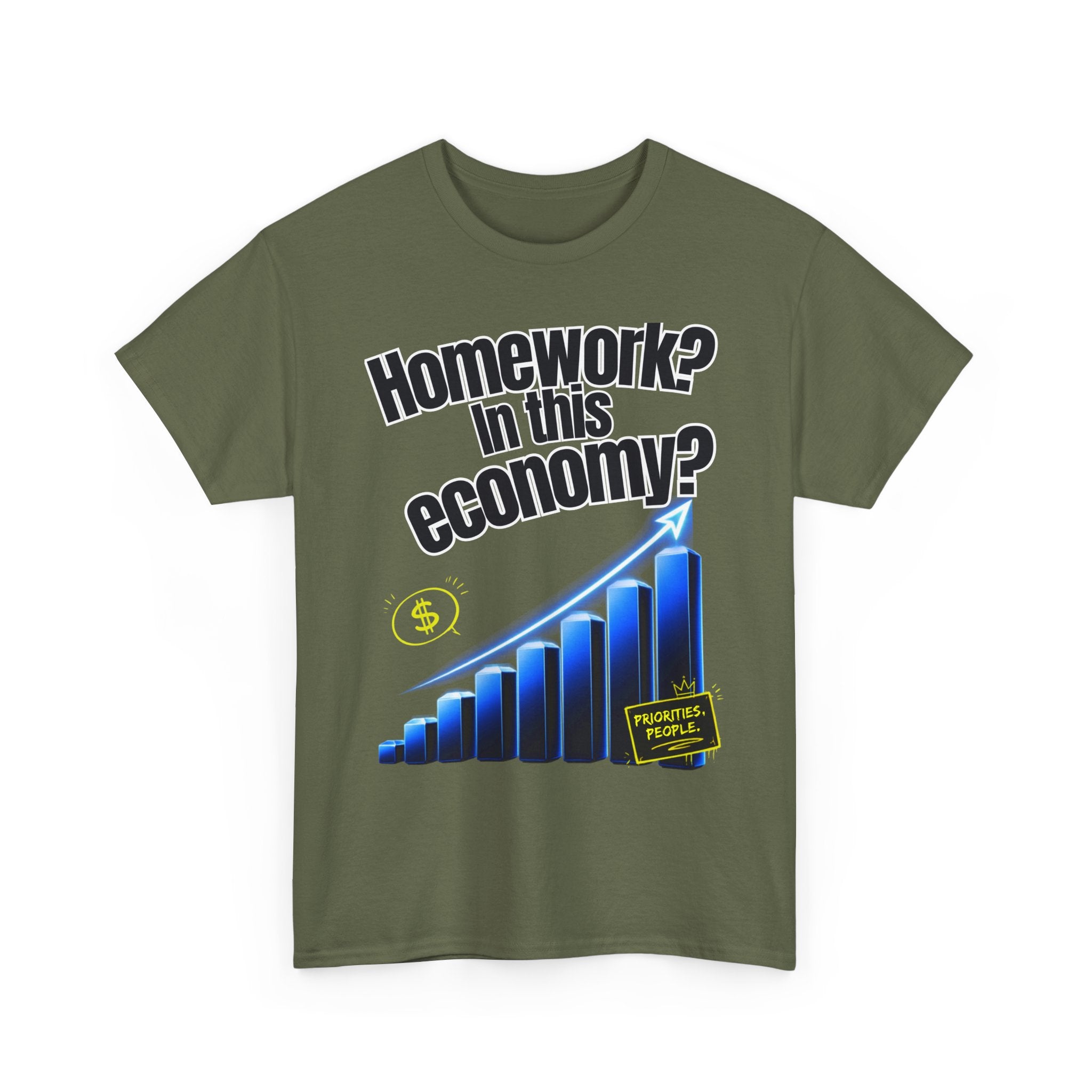 Homework? In This Economy? | Sarcastic Gen Z Graphic Tee | 100% Cotton