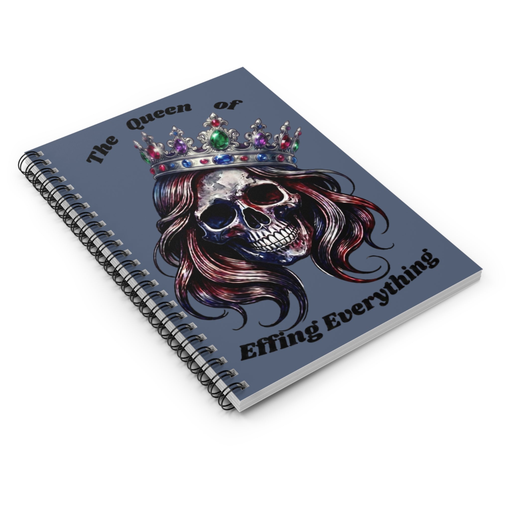 Notebook — “The Queen of Effing Everything” Skull Crown Spiral Ruled Journal