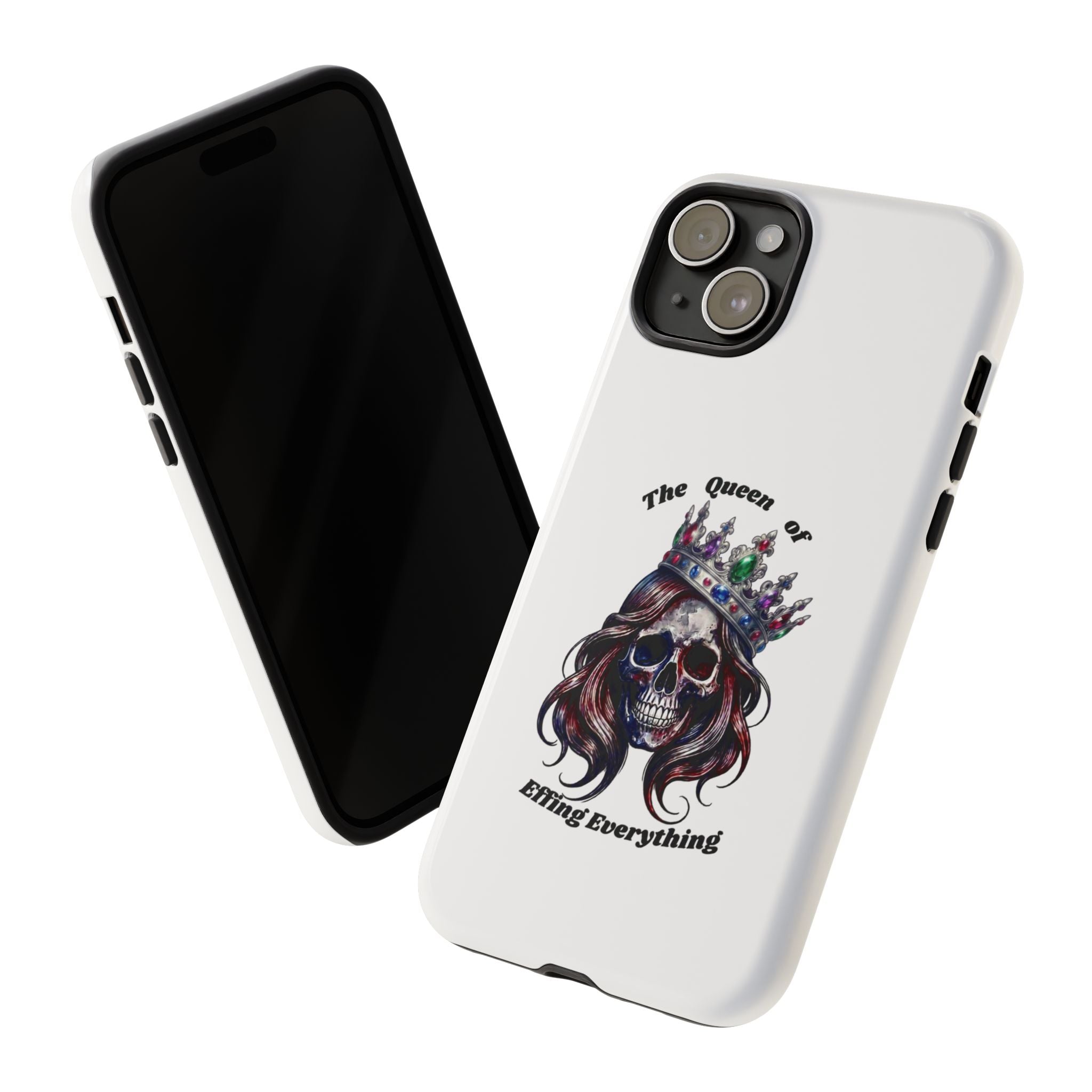 Skull Crown Phone Case — "The Queen of Effing Everything" Protective iPhone Cover
