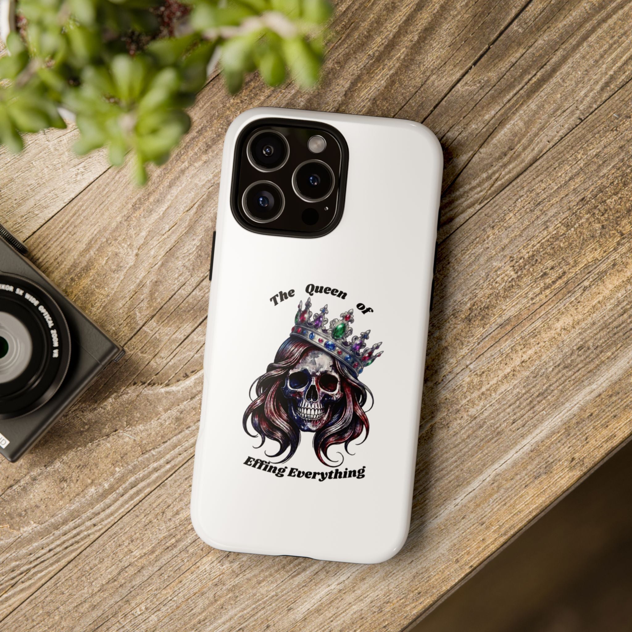 Skull Crown Phone Case — "The Queen of Effing Everything" Protective iPhone Cover