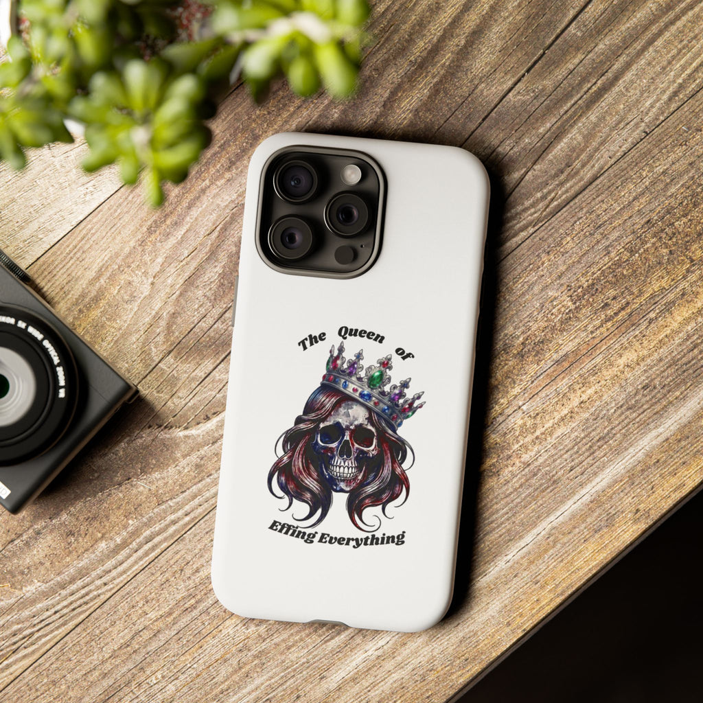 Skull Crown Phone Case — "The Queen of Effing Everything" Protective iPhone Cover