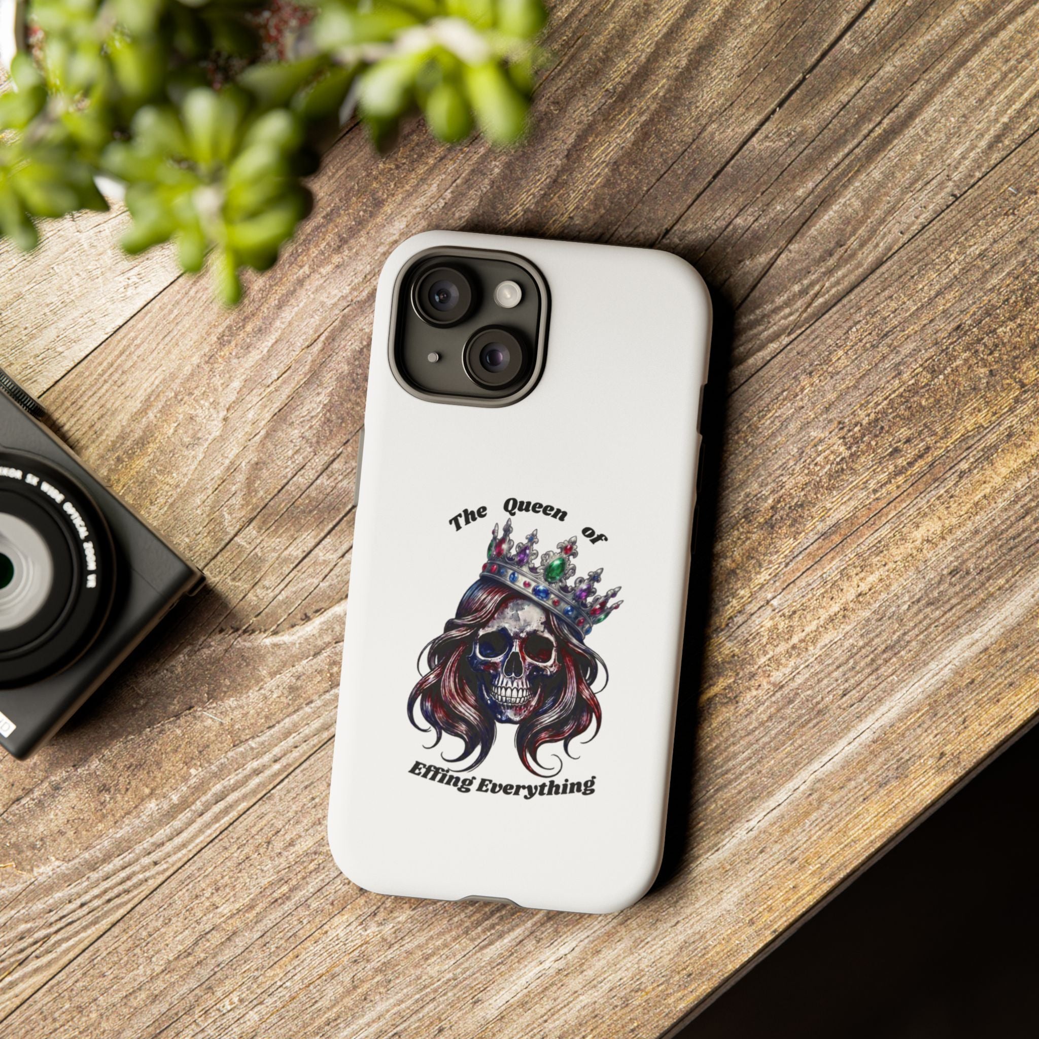 Skull Crown Phone Case — "The Queen of Effing Everything" Protective iPhone Cover