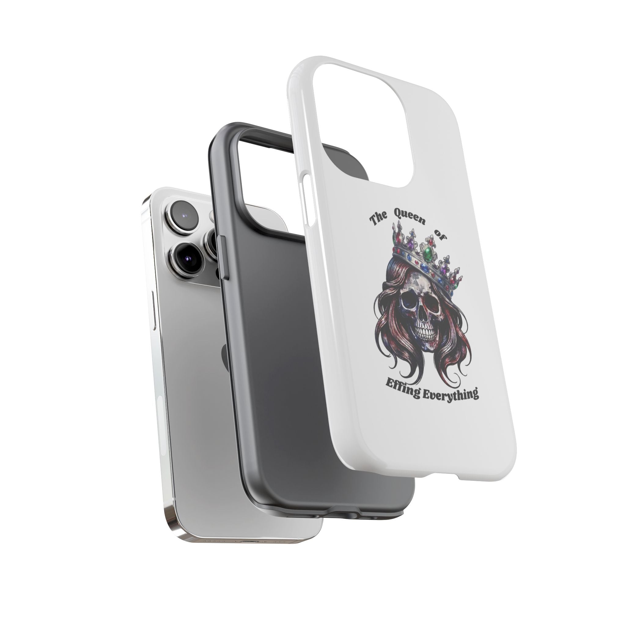 Skull Crown Phone Case — "The Queen of Effing Everything" Protective iPhone Cover