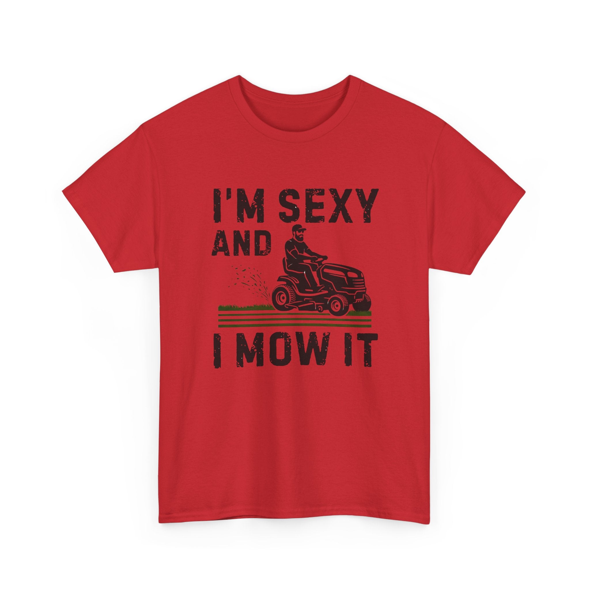Funny 'I'm Sexy and I Mow It' Lawn Mower T-Shirt