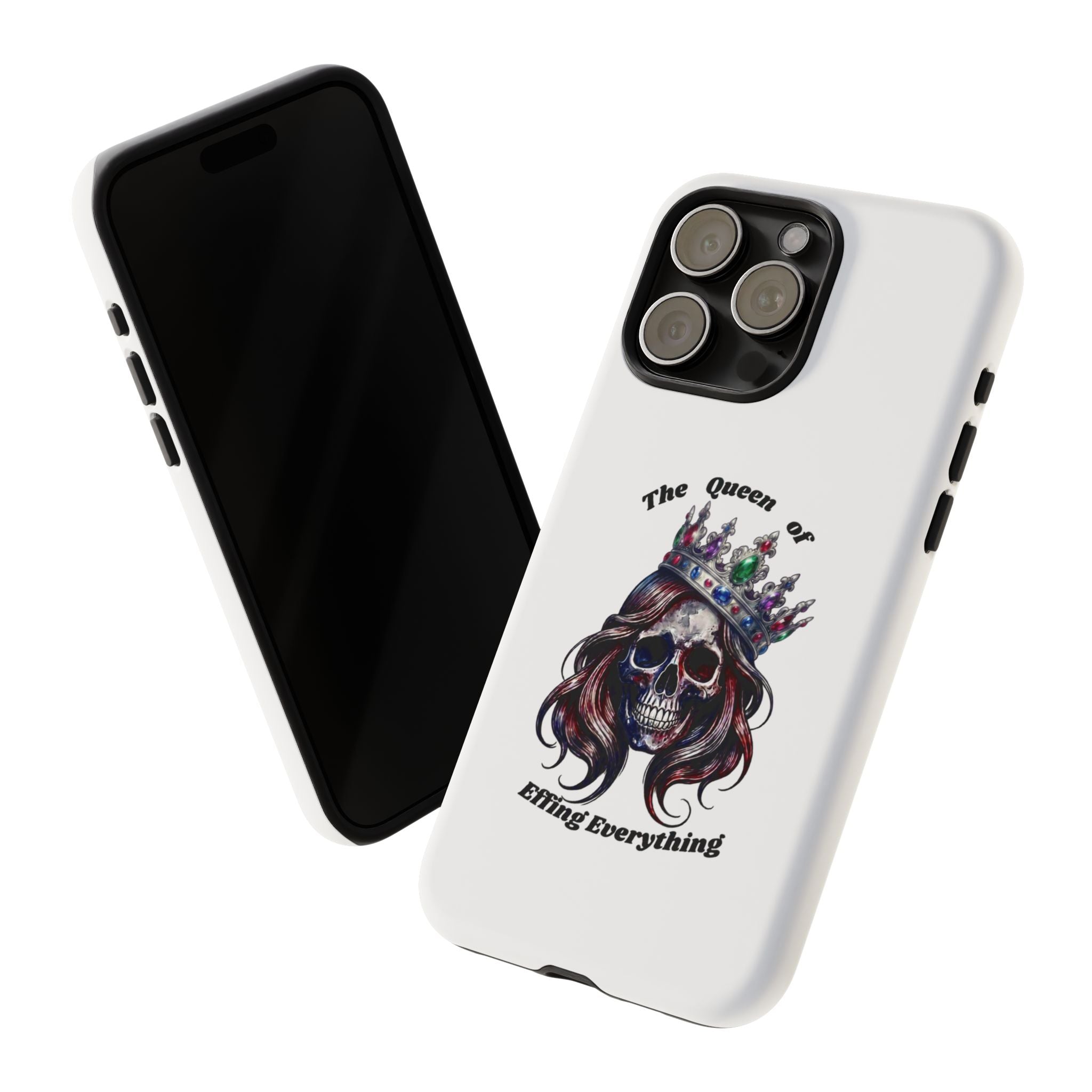 Skull Crown Phone Case — "The Queen of Effing Everything" Protective iPhone Cover