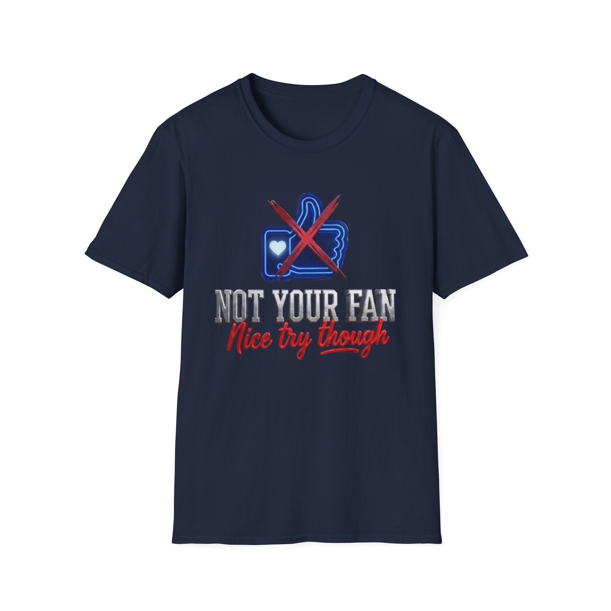 Not Your Fan — Anti-Social Statement Graphic Tee | Lightweight Ring-Spun Cotton