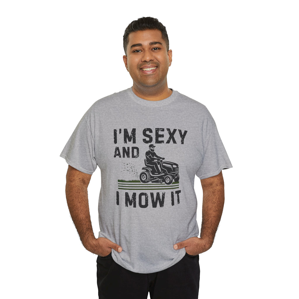 Funny 'I'm Sexy and I Mow It' Lawn Mower T-Shirt