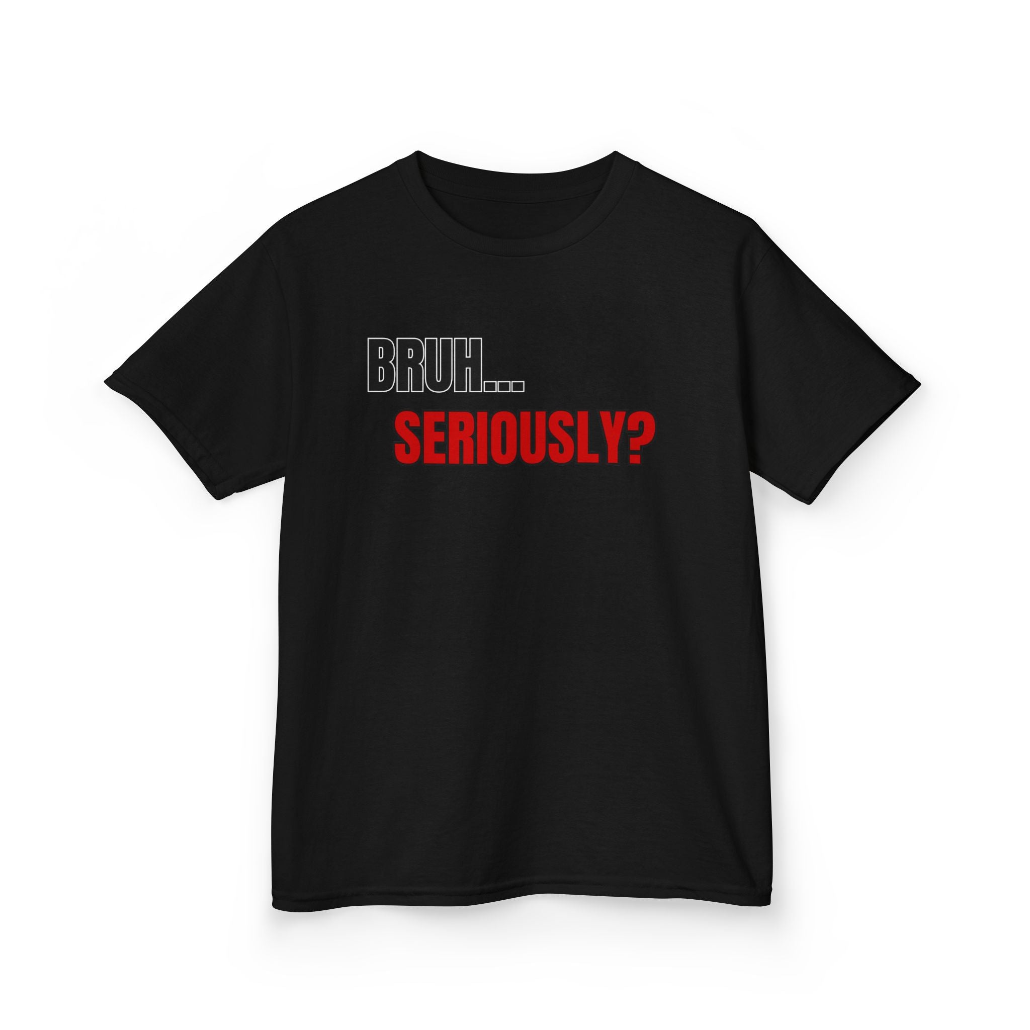 Kids 'Bruh... Seriously?' Graphic Tee - Funny Youth T-Shirt
