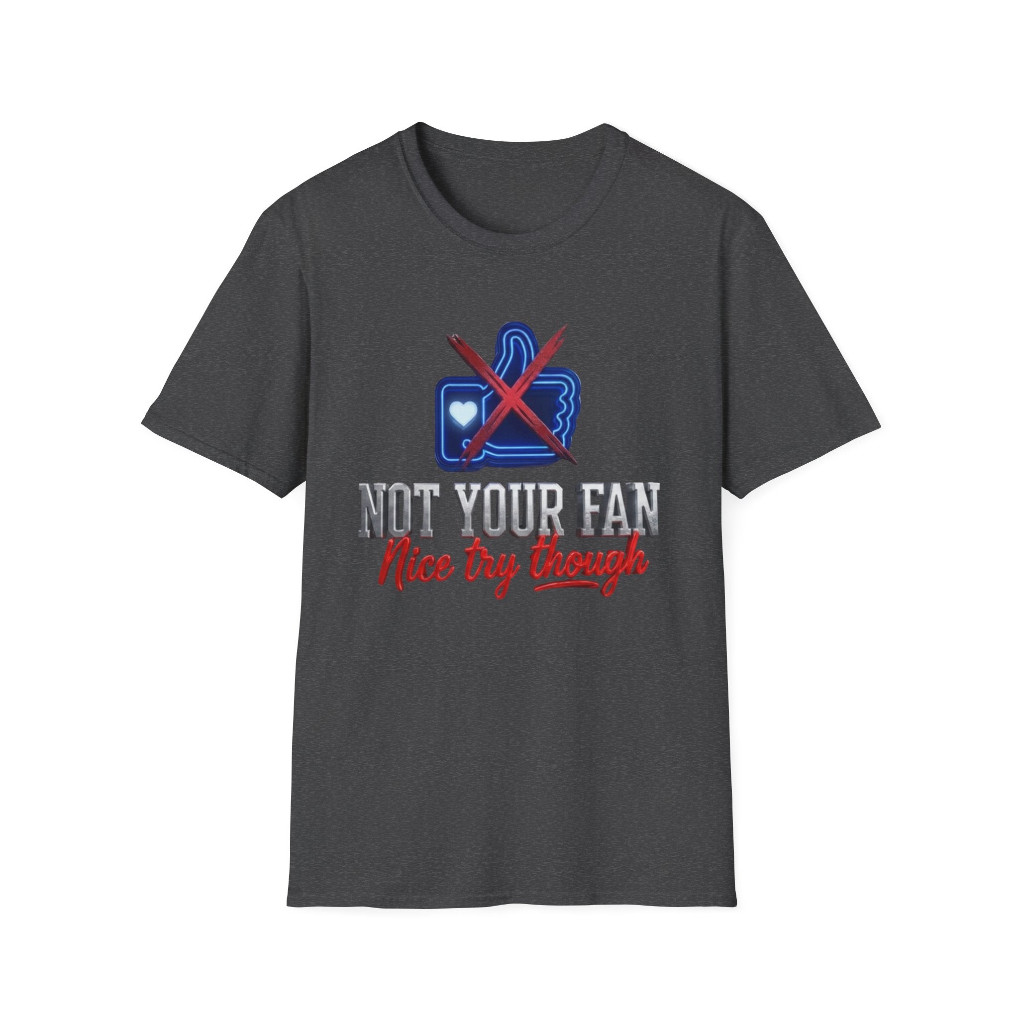 Not Your Fan — Anti-Social Statement Graphic Tee | Lightweight Ring-Spun Cotton