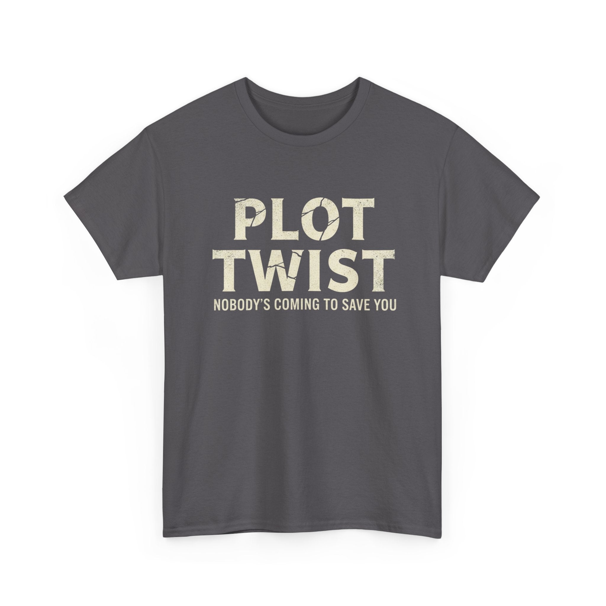 Plot Twist Tee — "Nobody's Coming to Save You" Graphic T-Shirt