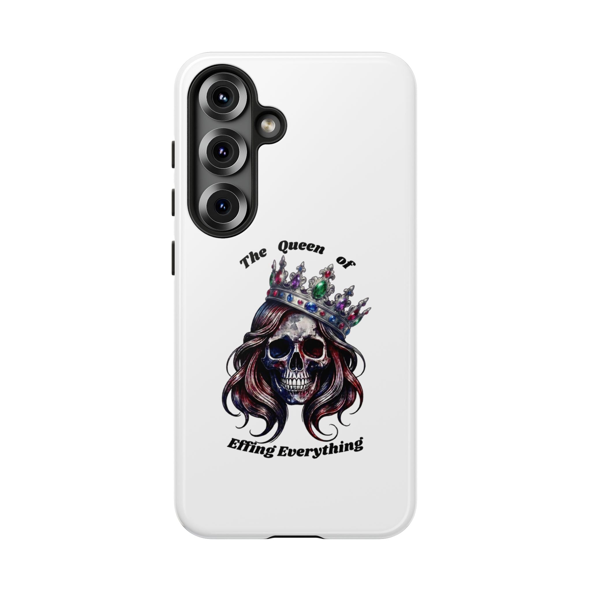 Skull Crown Phone Case — "The Queen of Effing Everything" Protective iPhone Cover