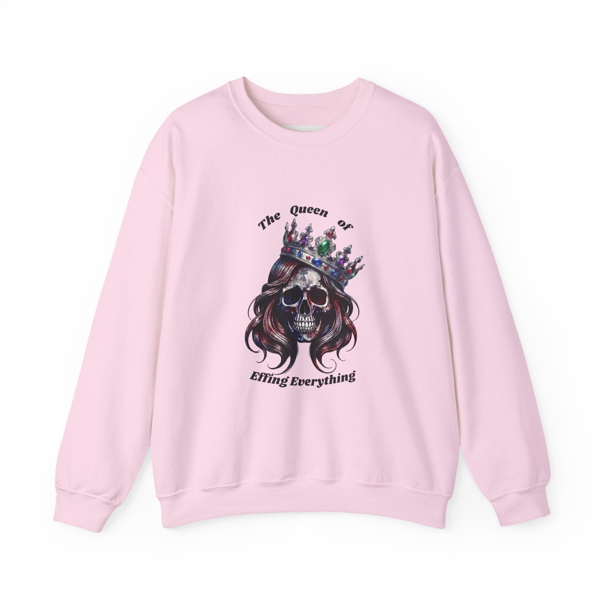 Crewneck Sweatshirt — “The Queen of Effing Everything” Skull Crown Graphic