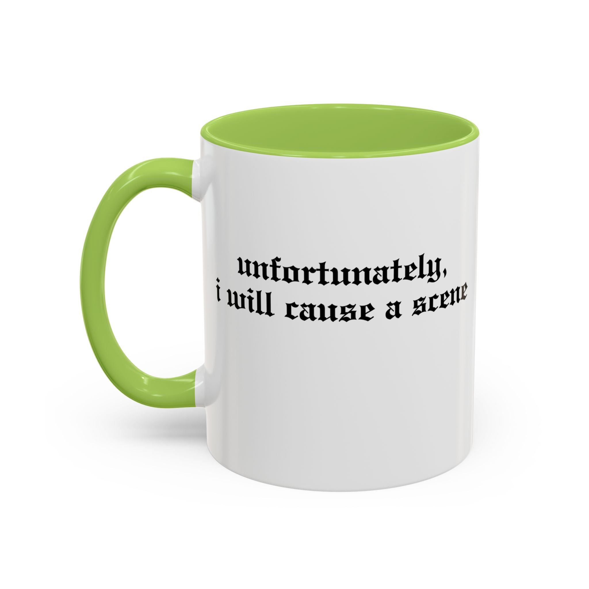 Unfortunately, I Will Cause a Scene — Accent Coffee Mug (11/15oz)