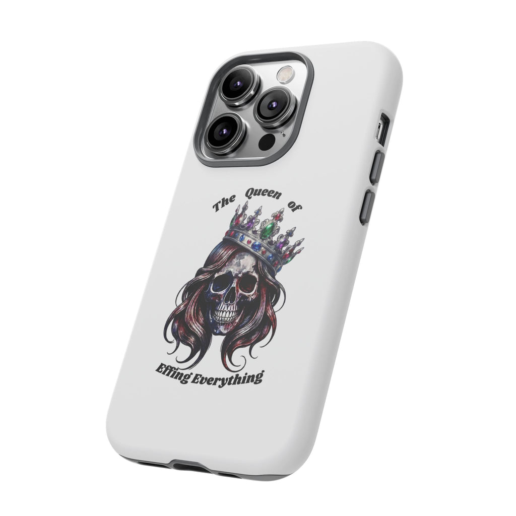 Skull Crown Phone Case — "The Queen of Effing Everything" Protective iPhone Cover