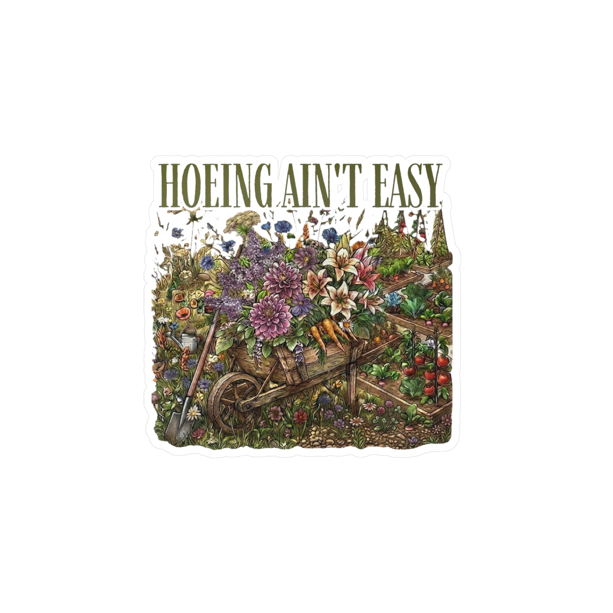 Hoeing Ain't Easy — Floral Garden Kiss-Cut Vinyl Sticker | Satin Finish, 3 Sizes