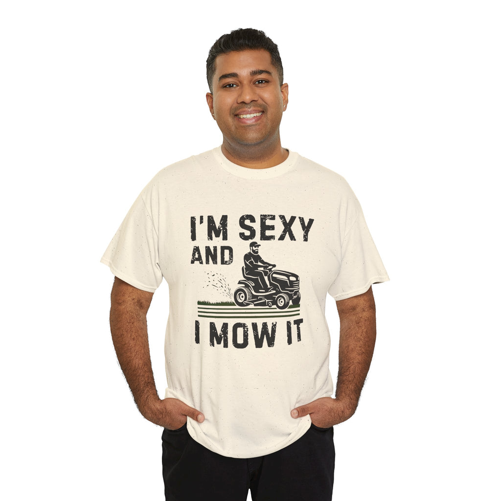 Funny 'I'm Sexy and I Mow It' Lawn Mower T-Shirt