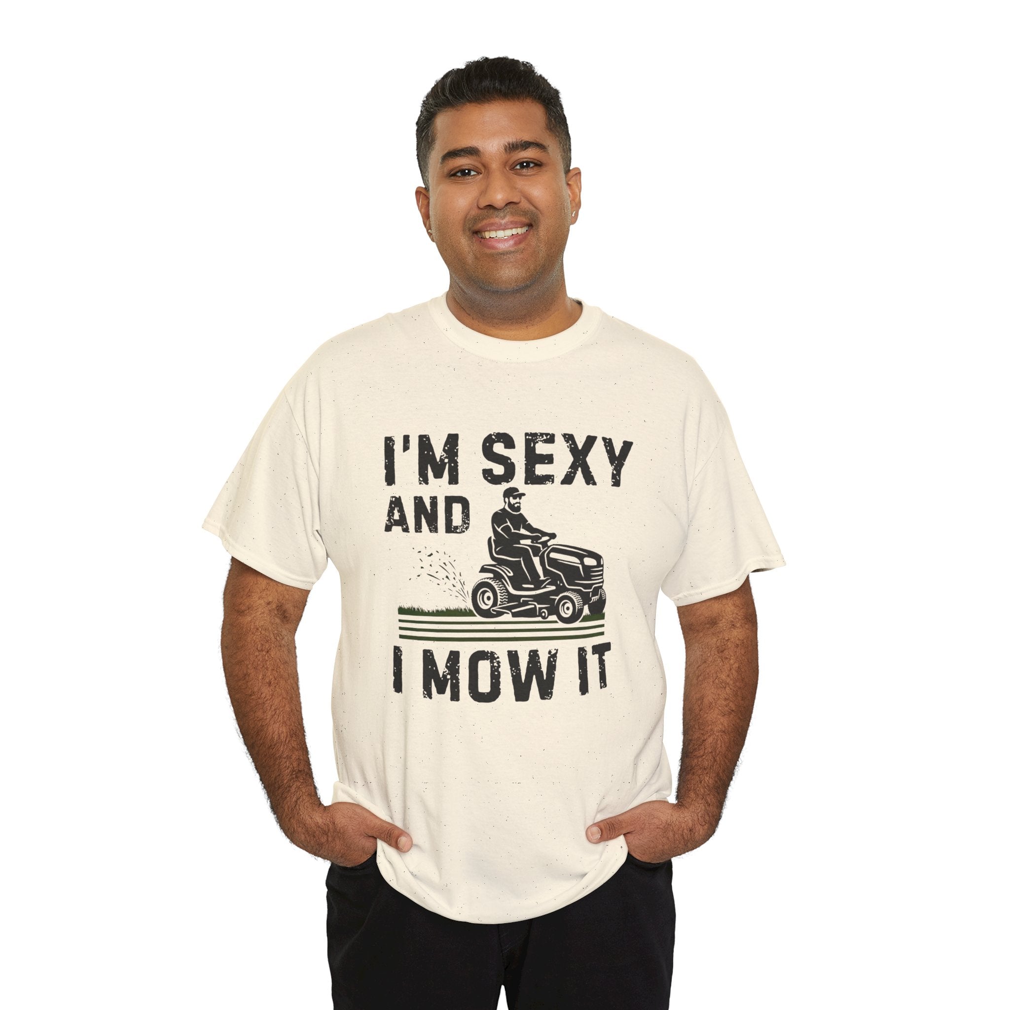 Funny 'I'm Sexy and I Mow It' Lawn Mower T-Shirt