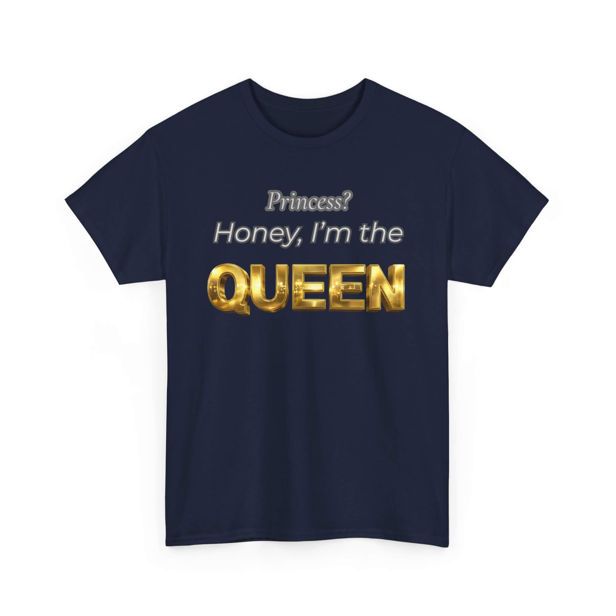 Princess Honey, I'm the Queen — Gold 3D Crown Graphic Tee | 100% Cotton, S–5XL