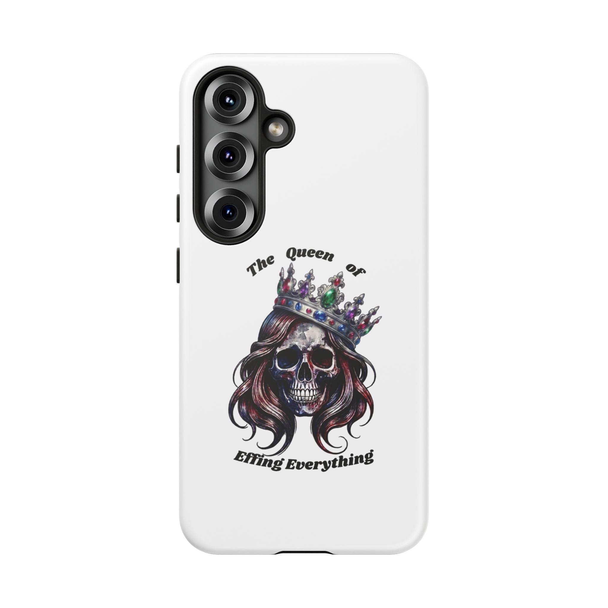 Skull Crown Phone Case — "The Queen of Effing Everything" Protective iPhone Cover