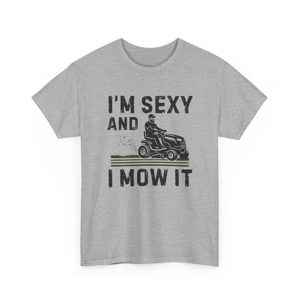 Funny 'I'm Sexy and I Mow It' Lawn Mower T-Shirt