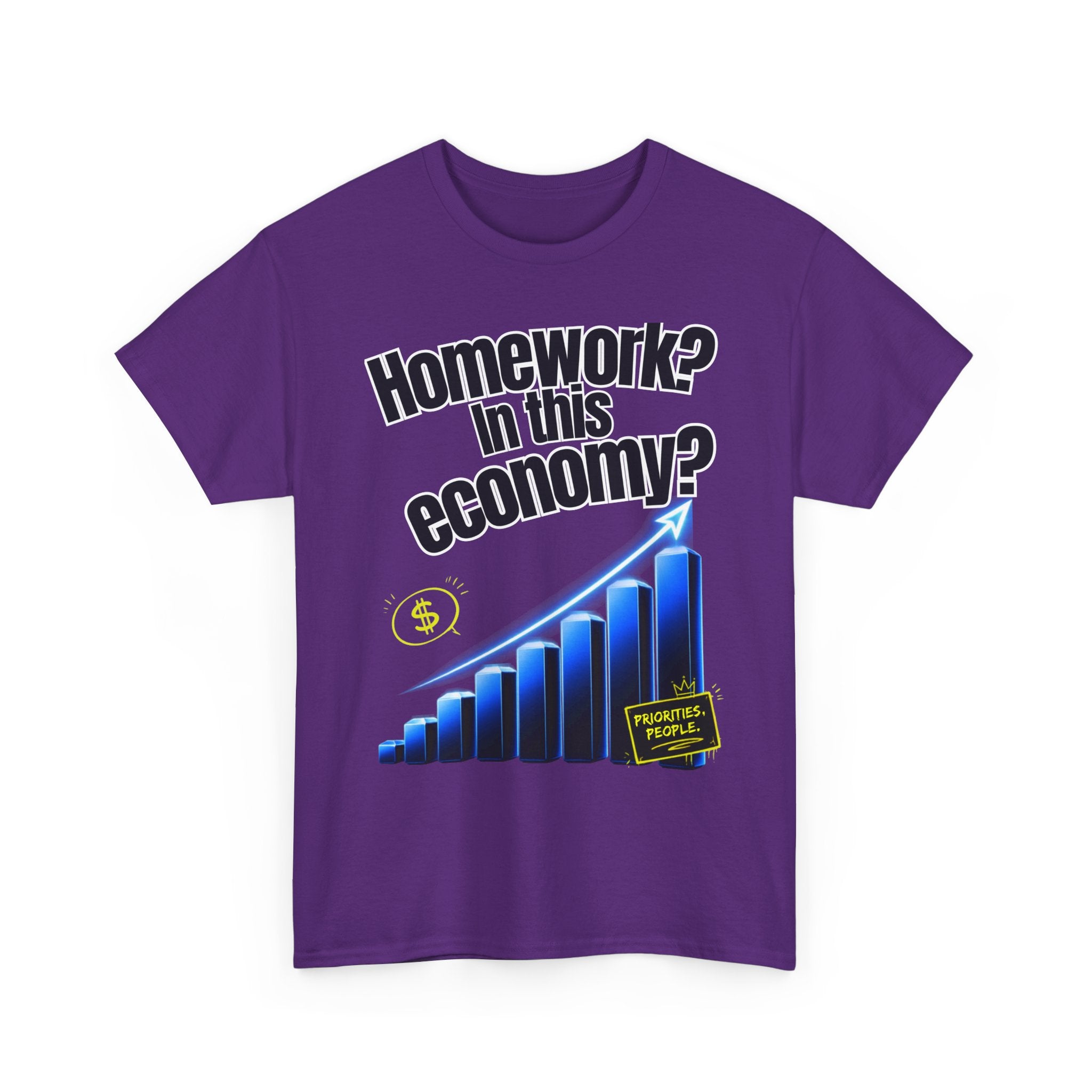Homework? In This Economy? | Sarcastic Gen Z Graphic Tee | 100% Cotton