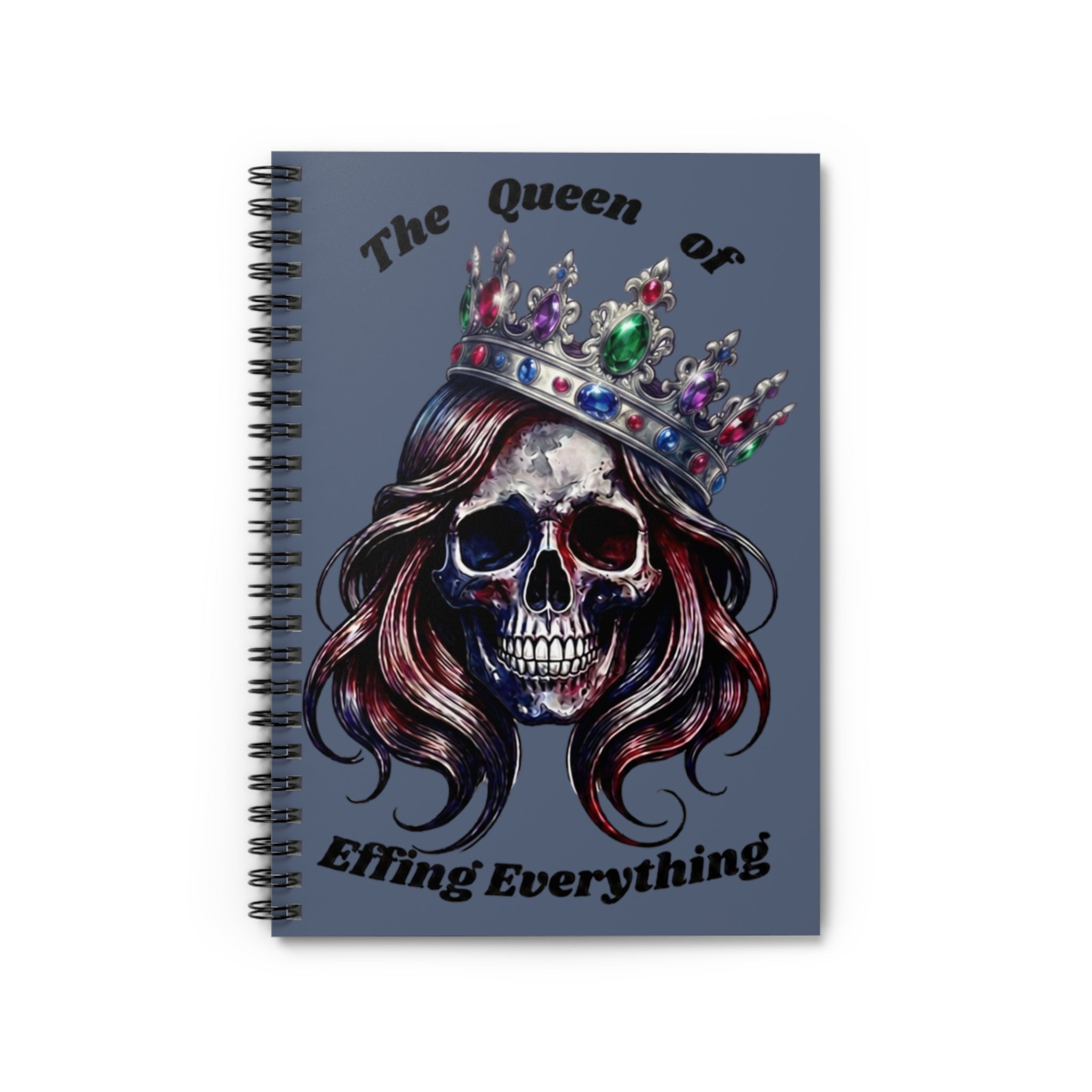 Notebook — “The Queen of Effing Everything” Skull Crown Spiral Ruled Journal