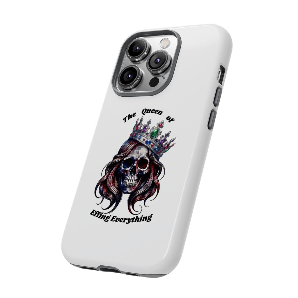 Skull Crown Phone Case — "The Queen of Effing Everything" Protective iPhone Cover