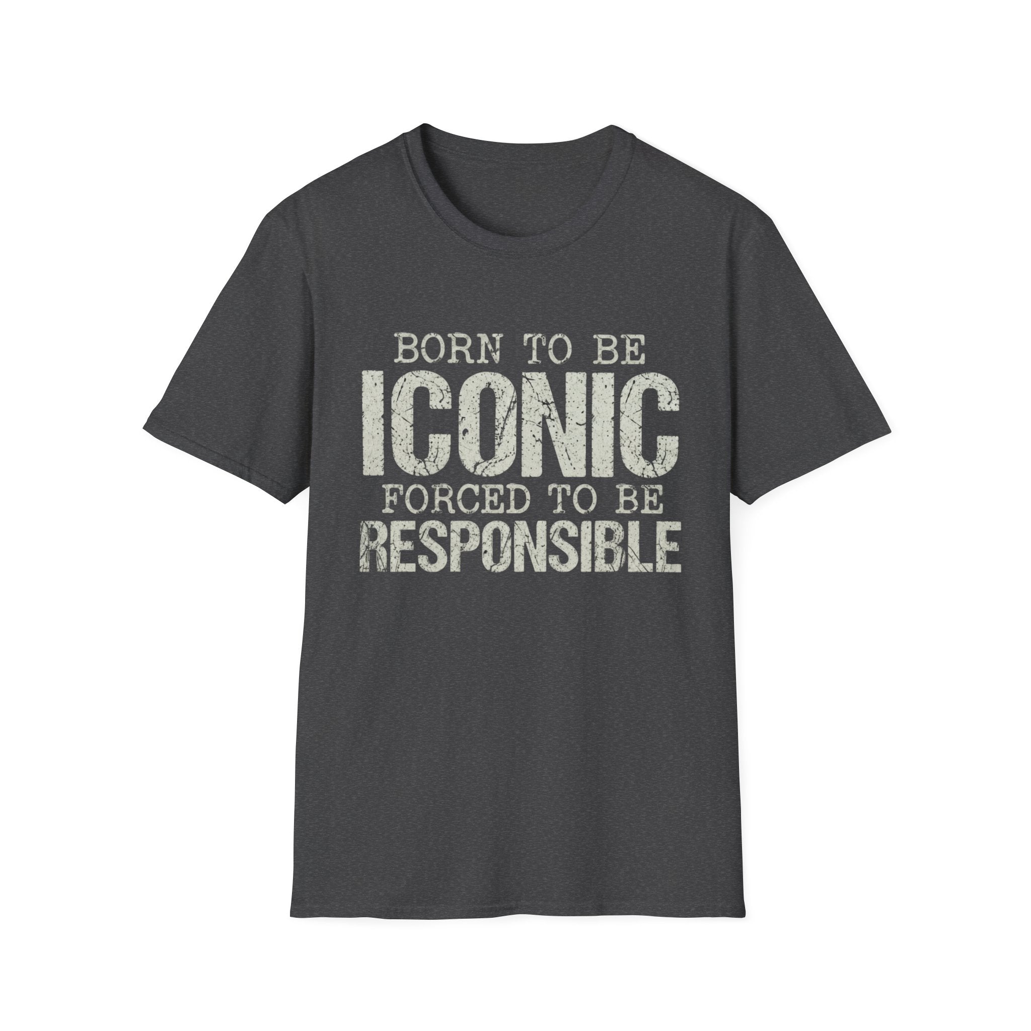 Born to Be Iconic — Funny Statement Graphic Tee | Lightweight Ring-Spun Cotton