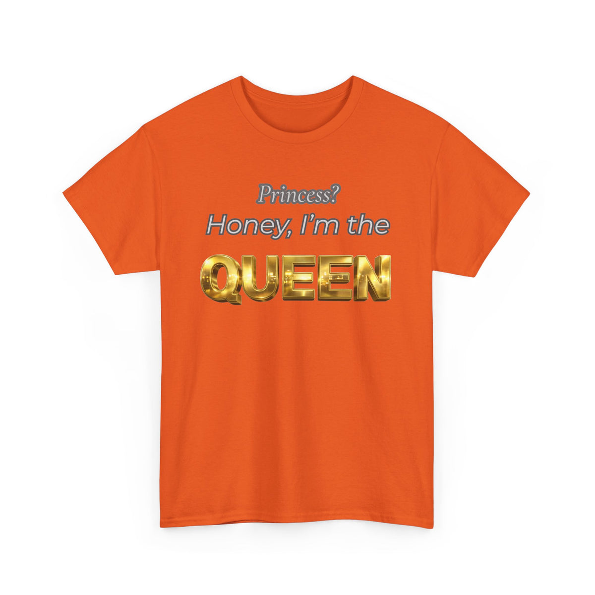 Princess Honey, I'm the Queen — Gold 3D Crown Graphic Tee | 100% Cotton, S–5XL