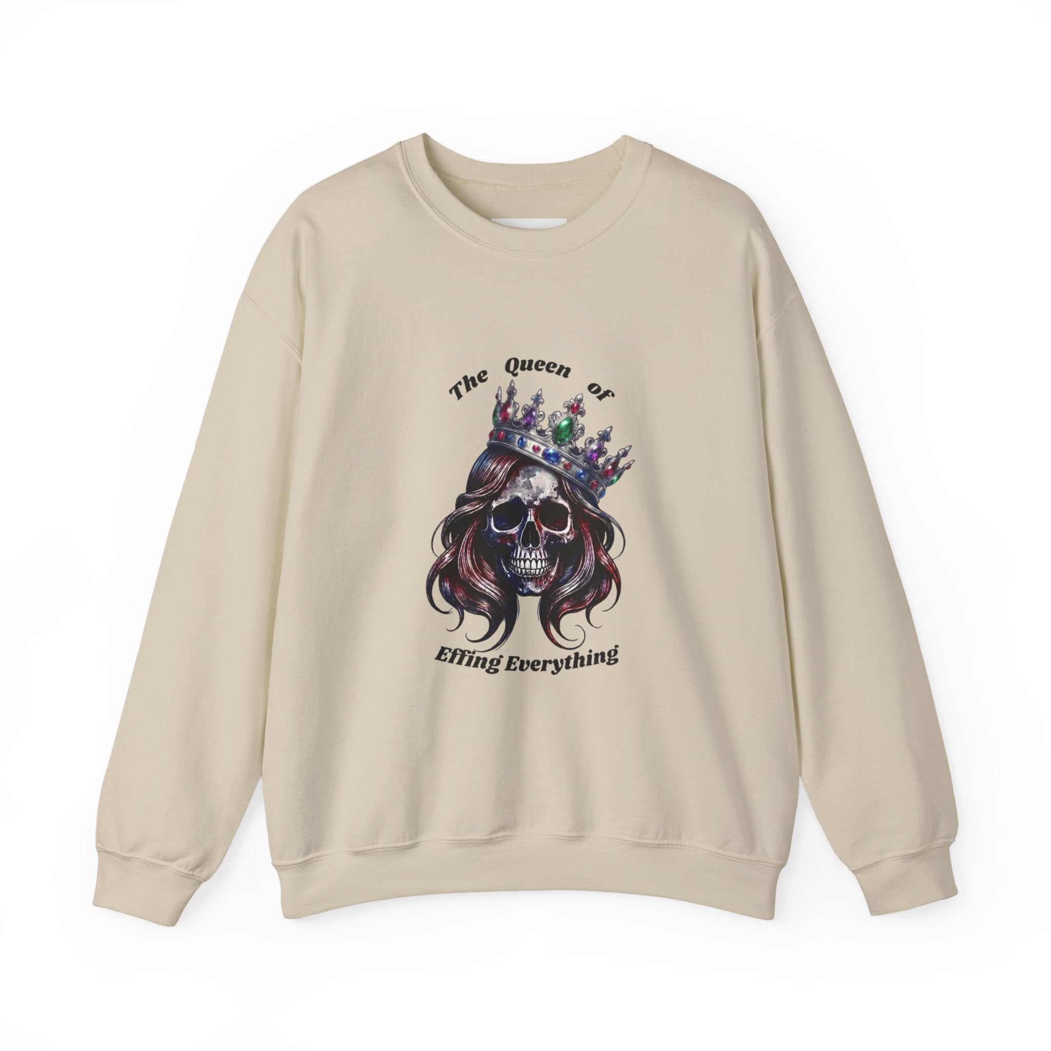 Crewneck Sweatshirt — “The Queen of Effing Everything” Skull Crown Graphic