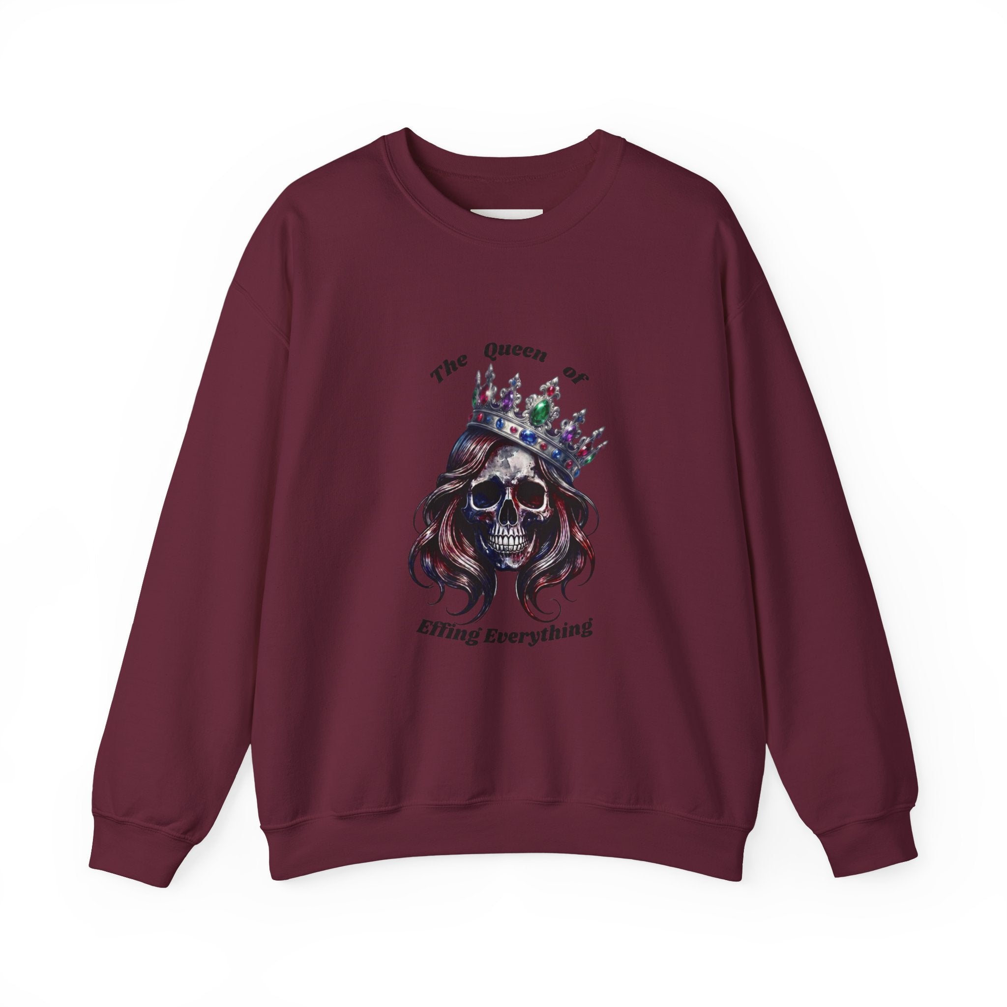 Crewneck Sweatshirt — “The Queen of Effing Everything” Skull Crown Graphic