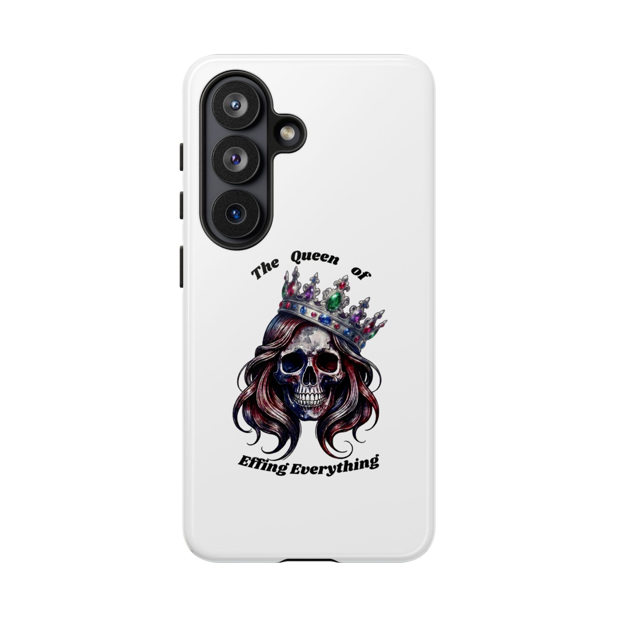 Skull Crown Phone Case — "The Queen of Effing Everything" Protective iPhone Cover