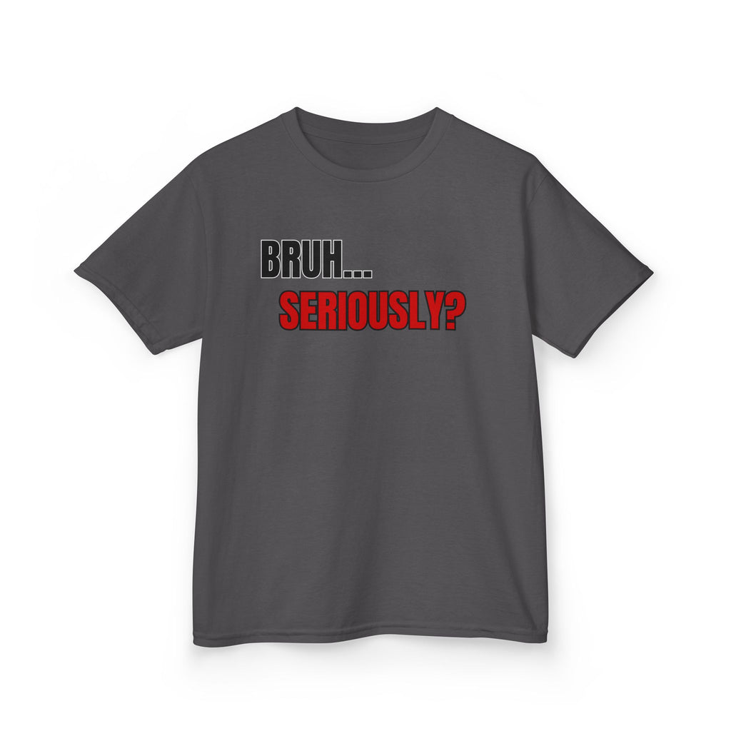 Kids 'Bruh... Seriously?' Graphic Tee - Funny Youth T-Shirt