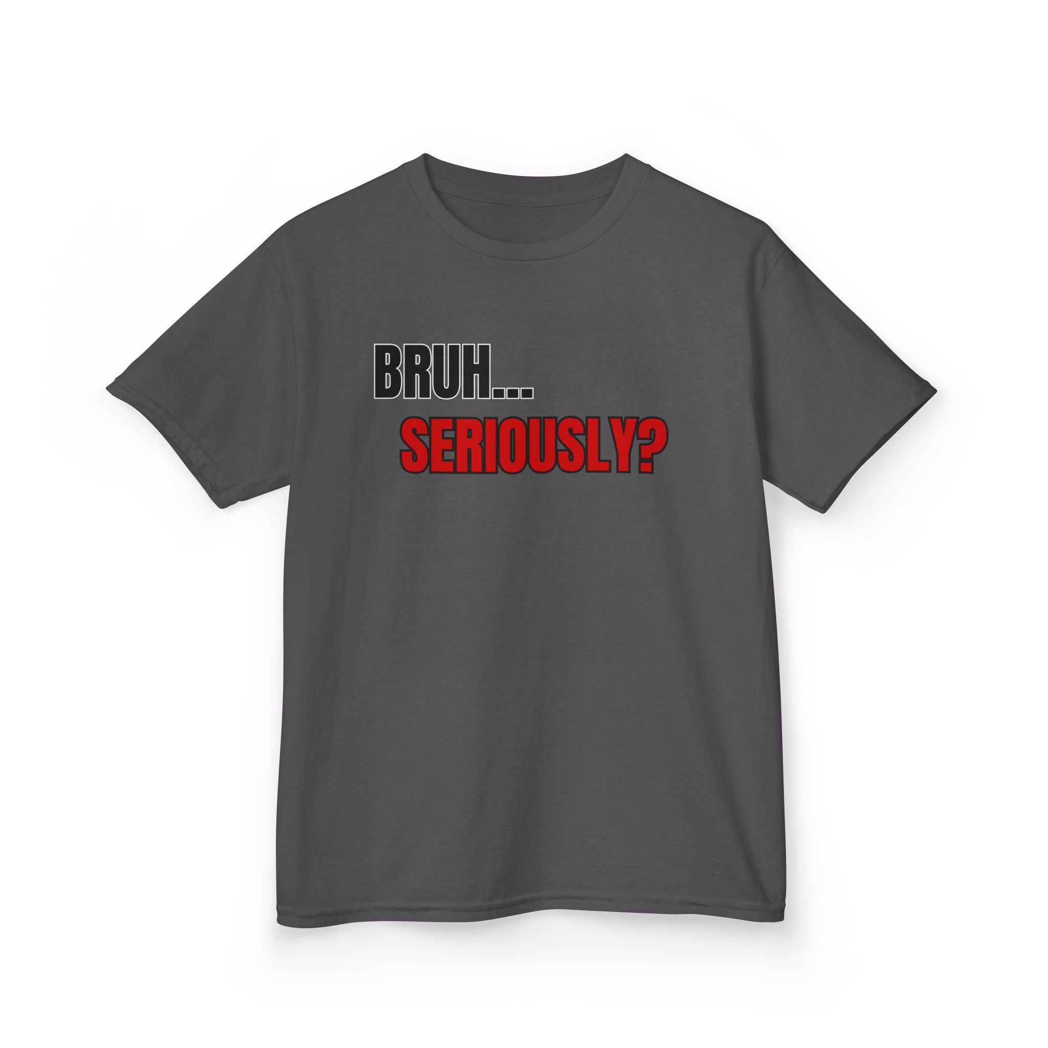 Kids 'Bruh... Seriously?' Graphic Tee - Funny Youth T-Shirt