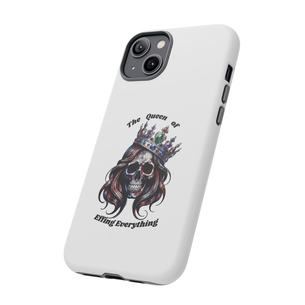 Skull Crown Phone Case — "The Queen of Effing Everything" Protective iPhone Cover