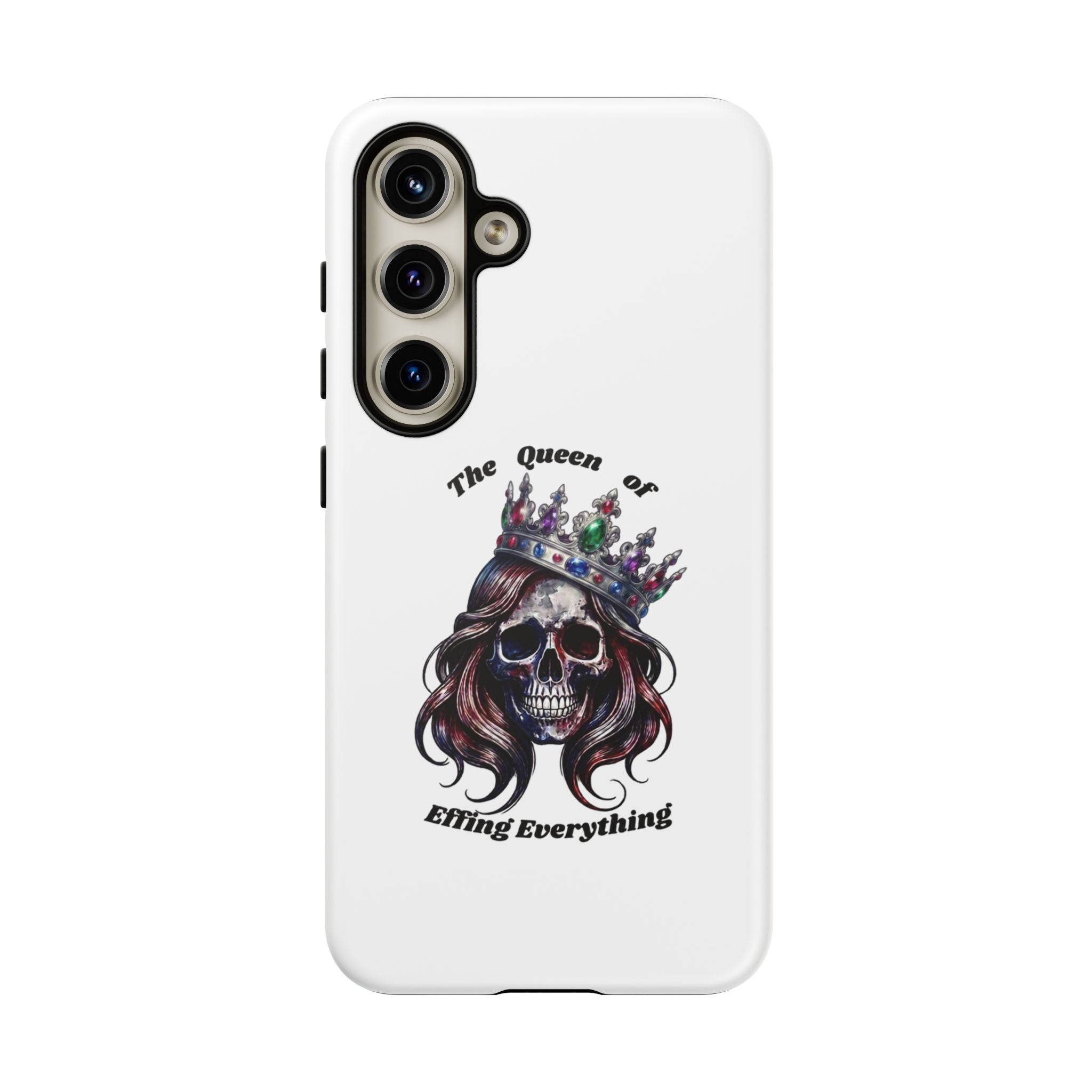 Skull Crown Phone Case — "The Queen of Effing Everything" Protective iPhone Cover