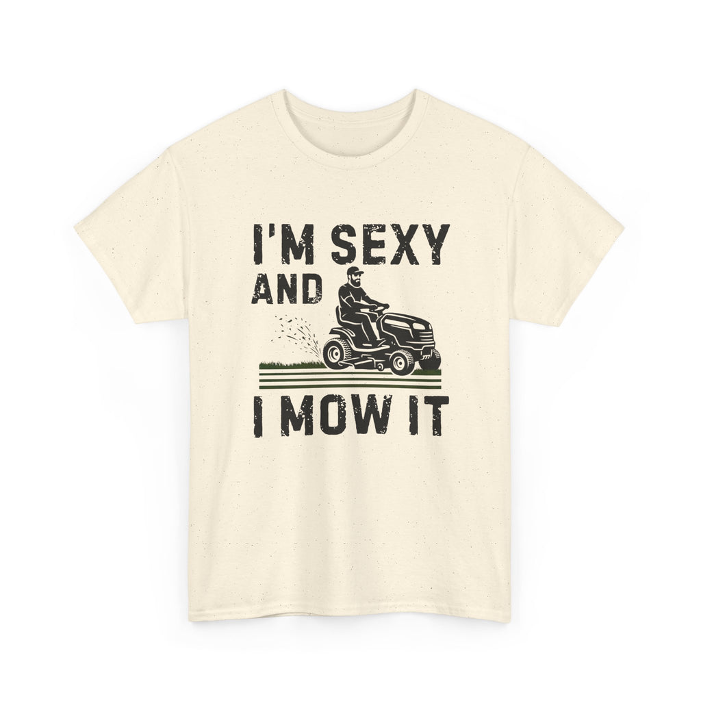 Funny 'I'm Sexy and I Mow It' Lawn Mower T-Shirt