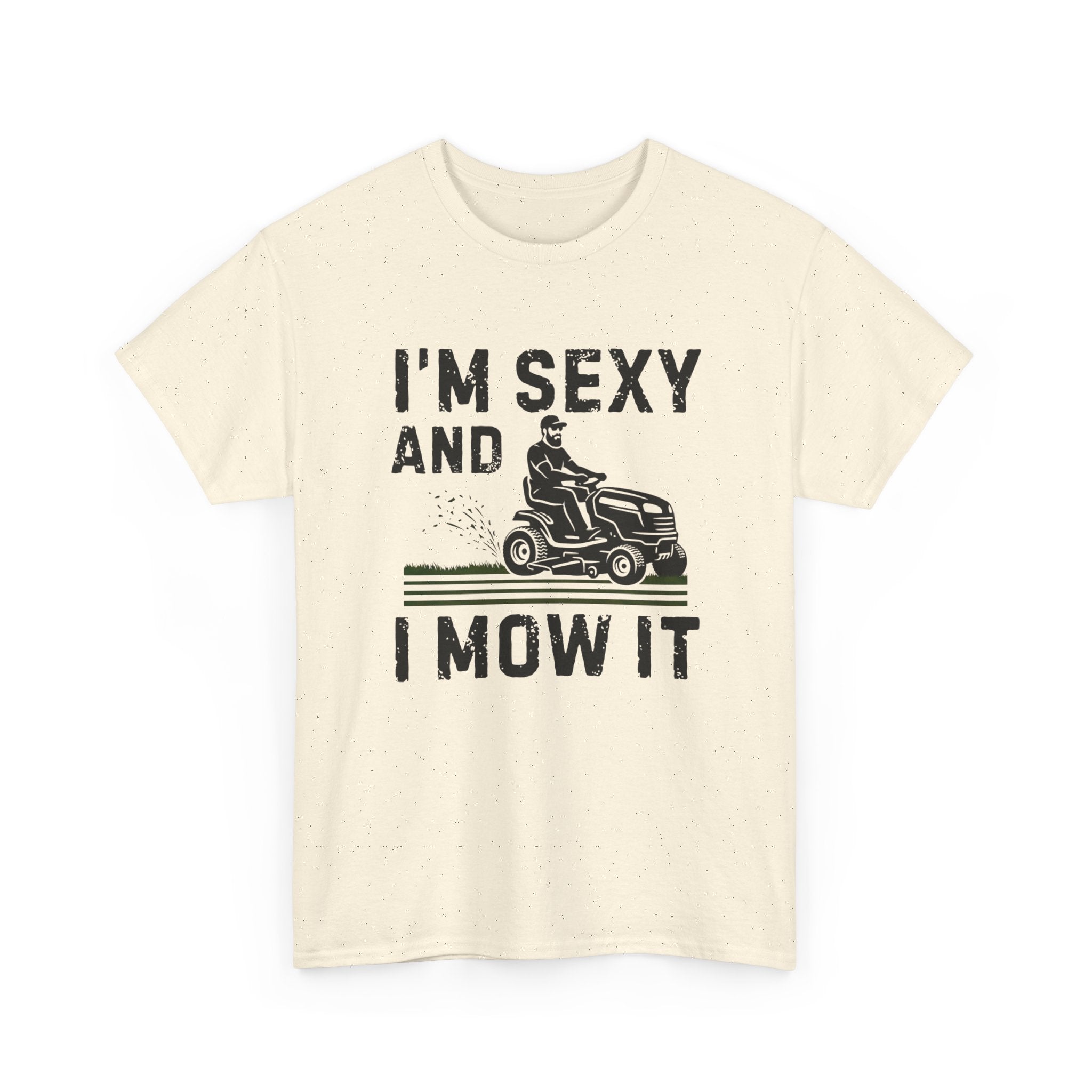 Funny 'I'm Sexy and I Mow It' Lawn Mower T-Shirt