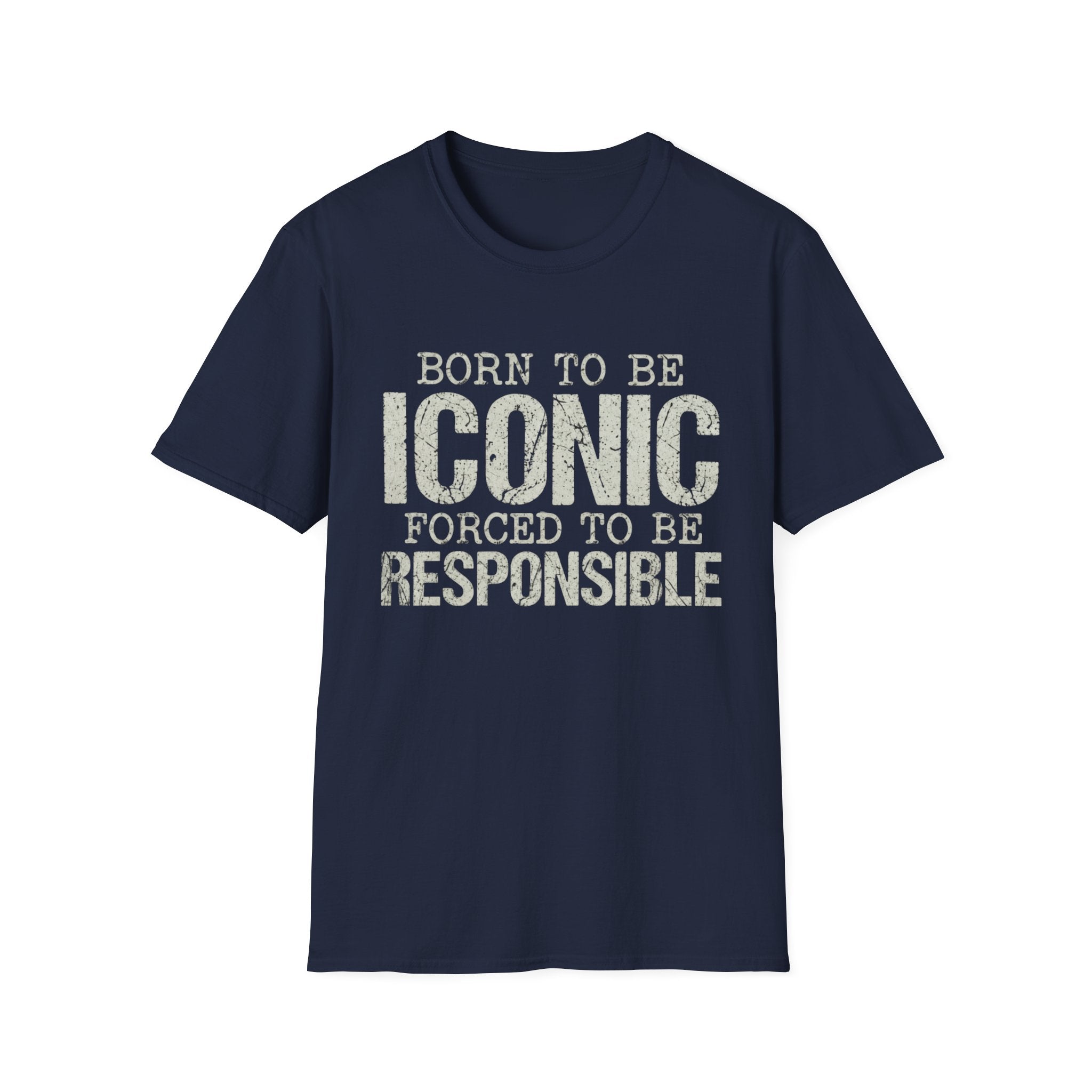 Born to Be Iconic — Funny Statement Graphic Tee | Lightweight Ring-Spun Cotton