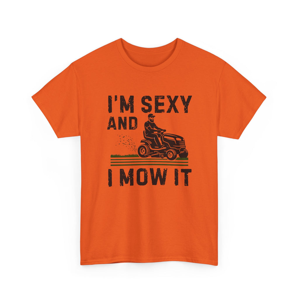 Funny 'I'm Sexy and I Mow It' Lawn Mower T-Shirt