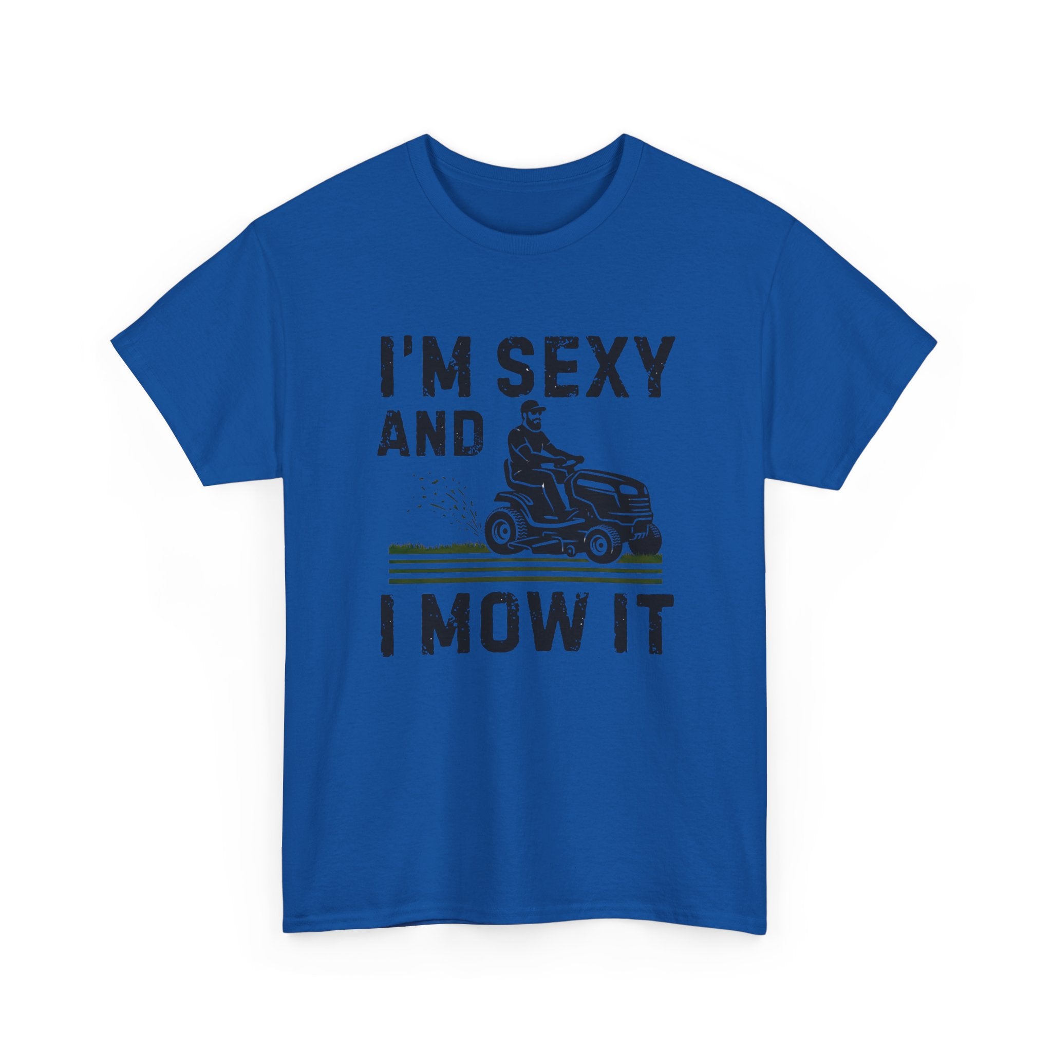 Funny 'I'm Sexy and I Mow It' Lawn Mower T-Shirt
