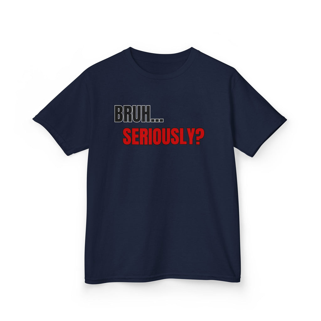 Kids 'Bruh... Seriously?' Graphic Tee - Funny Youth T-Shirt