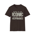 Born to Be Iconic — Funny Statement Graphic Tee | Lightweight Ring-Spun Cotton