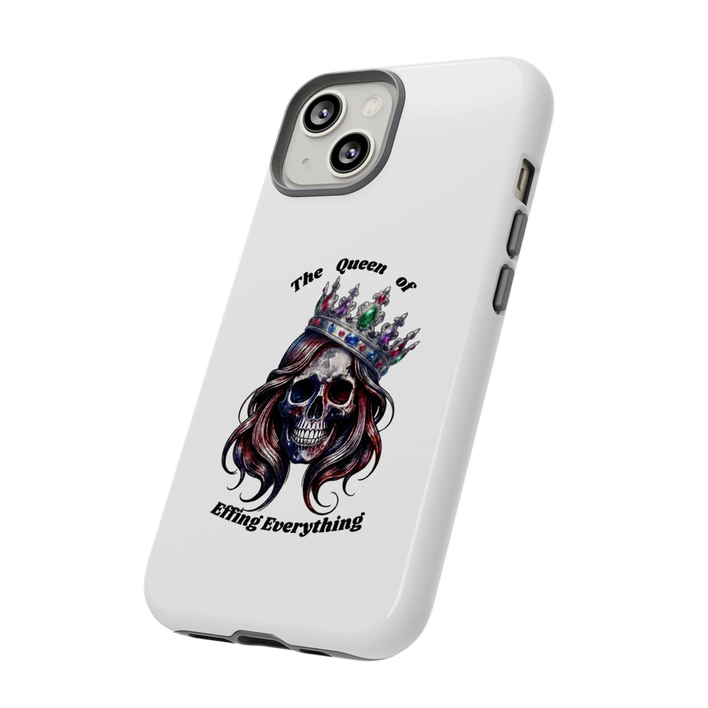 Skull Crown Phone Case — "The Queen of Effing Everything" Protective iPhone Cover