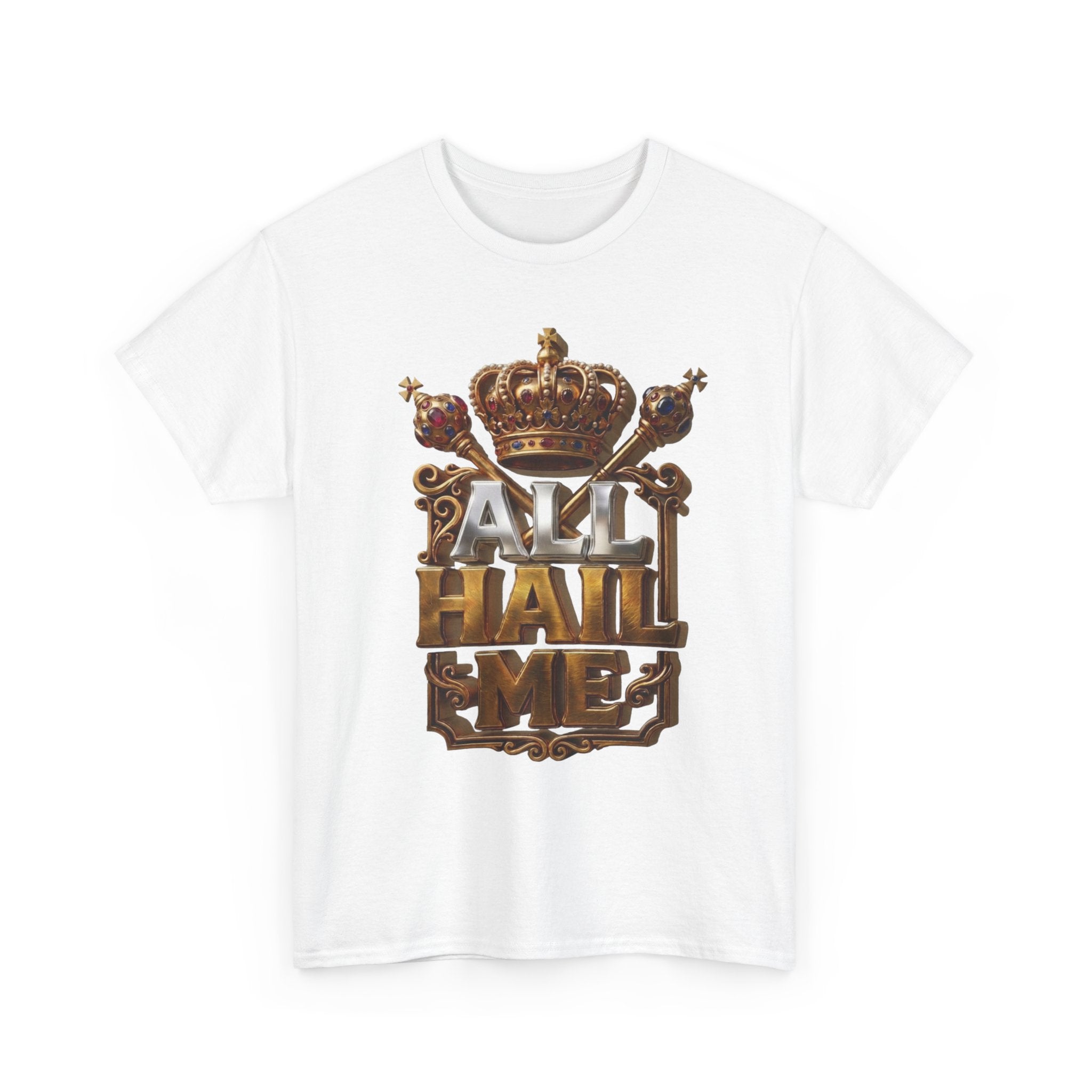All Hail Me — Crown Graphic Tee | 100% Cotton