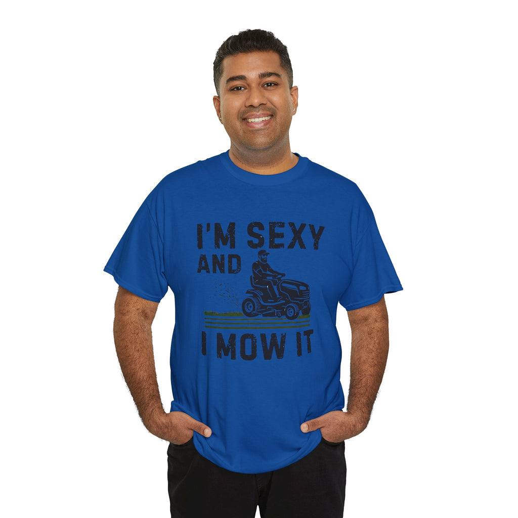 Funny 'I'm Sexy and I Mow It' Lawn Mower T-Shirt