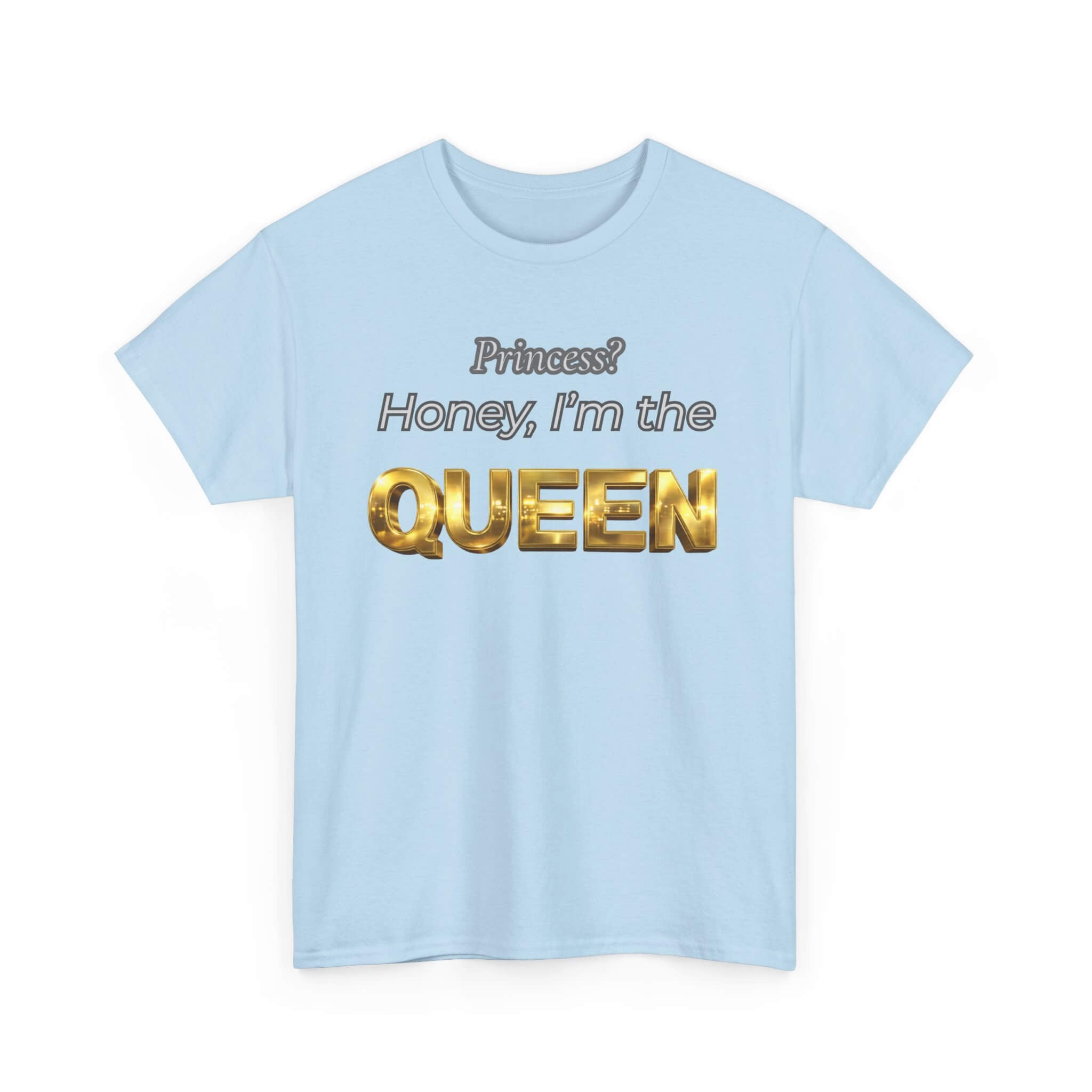 Princess Honey, I'm the Queen — Gold 3D Crown Graphic Tee | 100% Cotton, S–5XL