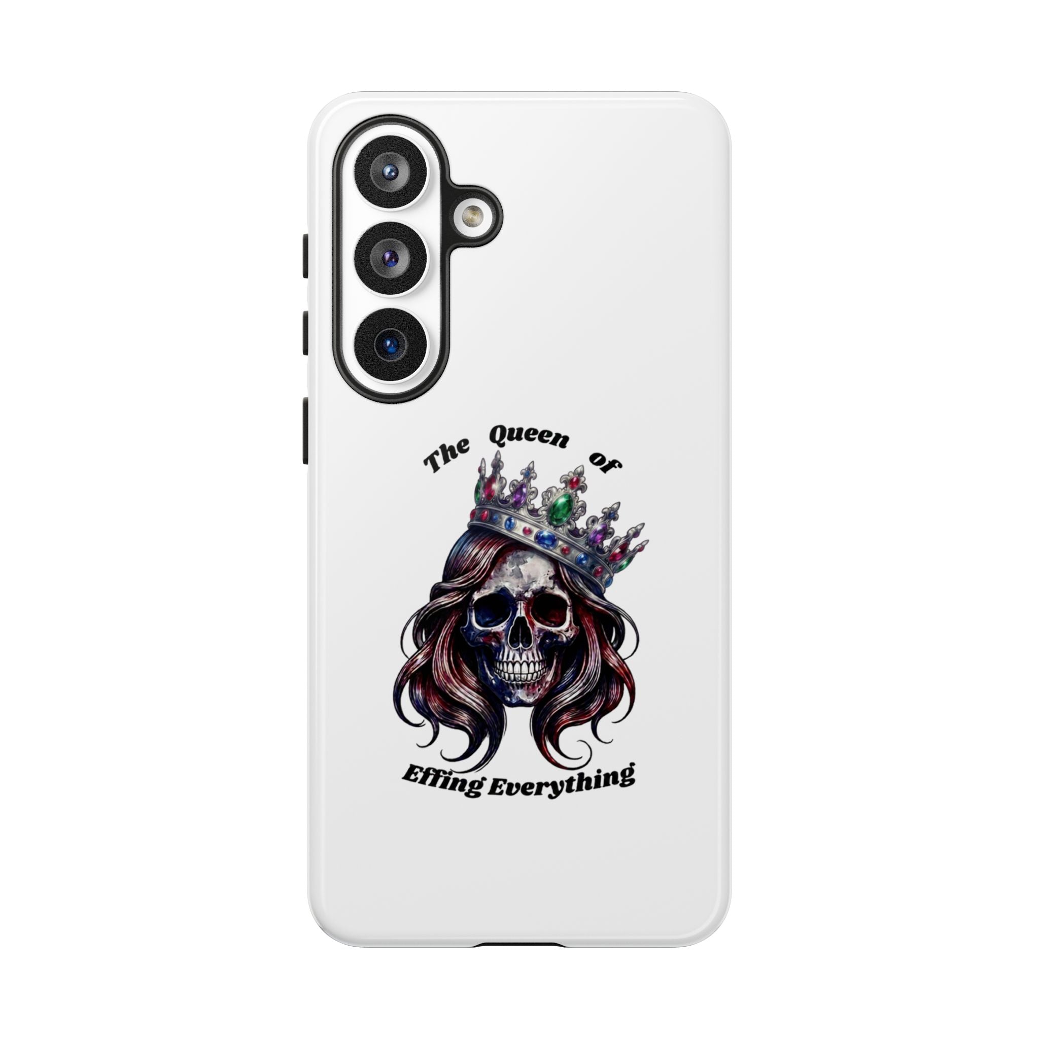 Skull Crown Phone Case — "The Queen of Effing Everything" Protective iPhone Cover