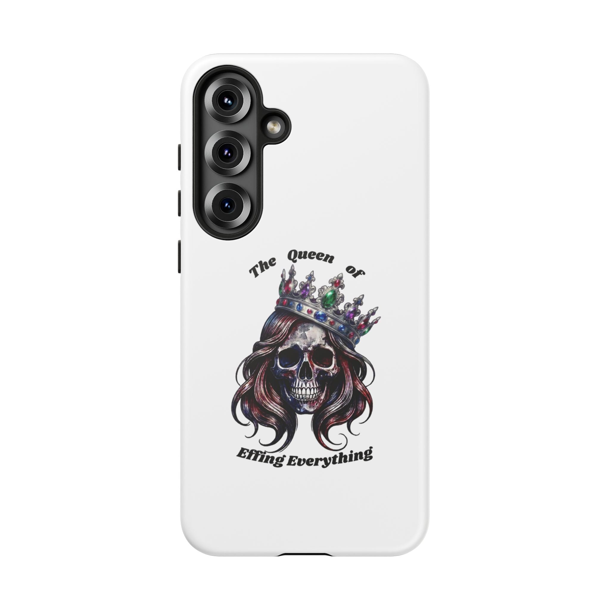 Skull Crown Phone Case — "The Queen of Effing Everything" Protective iPhone Cover